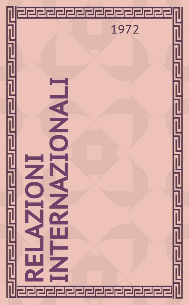Relazioni internazionali : Settimanale di politica estera. Anno36 1972, №15