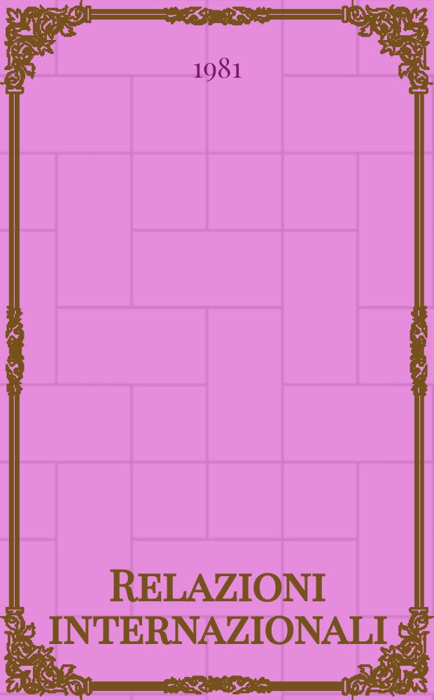 Relazioni internazionali : Settimanale di politica estera. A.45 1981, Указатель