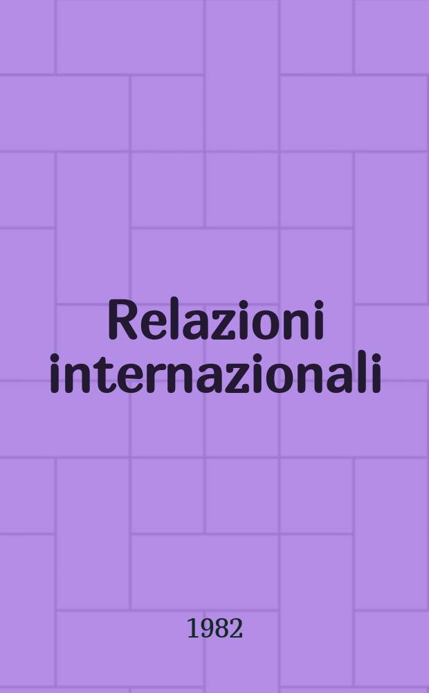 Relazioni internazionali : Settimanale di politica estera. A.46 1982, №24