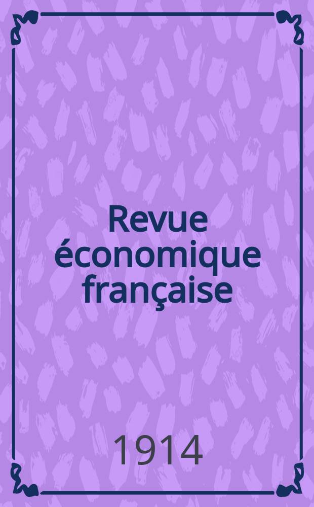 Revue économique française : Publiée par la Société de géographie commerciale et d'études économiques. T.36, №3