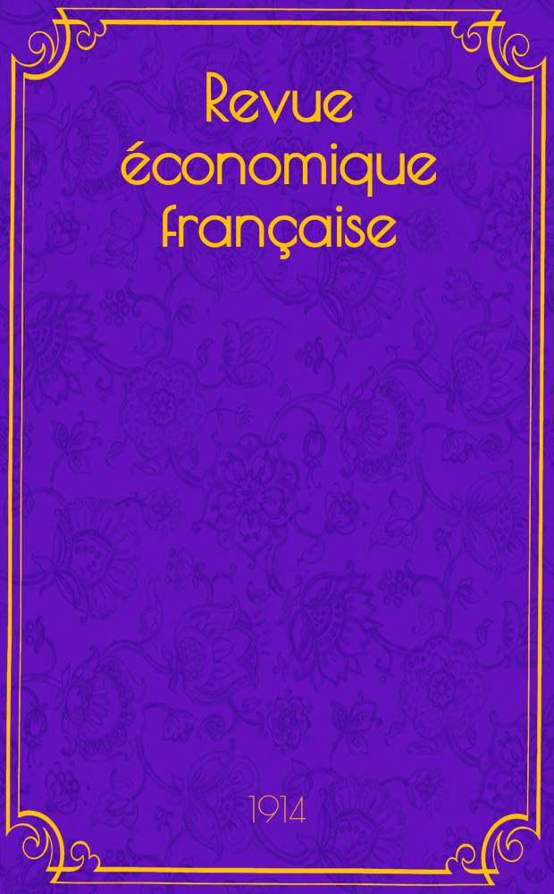 Revue &eacute;conomique fran&ccedil;aise : Publi&eacute;e par la Soci&eacute;t&eacute; de g&eacute;ographie commerciale et d'&eacute;tudes &eacute;conomiques. T.36, №4