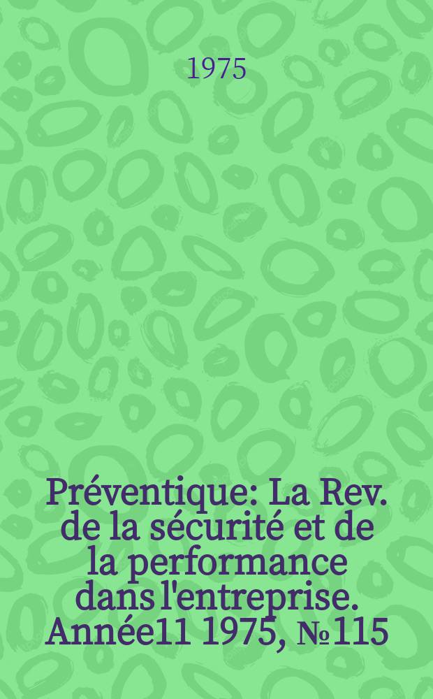 Préventique : La Rev. de la sécurité et de la performance dans l'entreprise. Année11 1975, №115