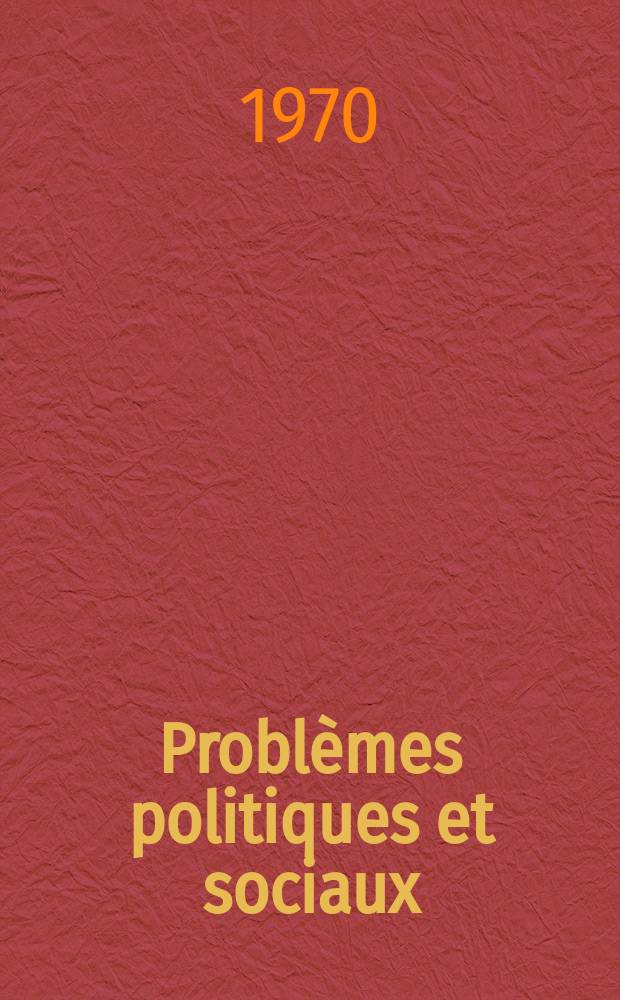 Problèmes politiques et sociaux : Articles et documents d'actualité mondiale. Année1 1970, №6