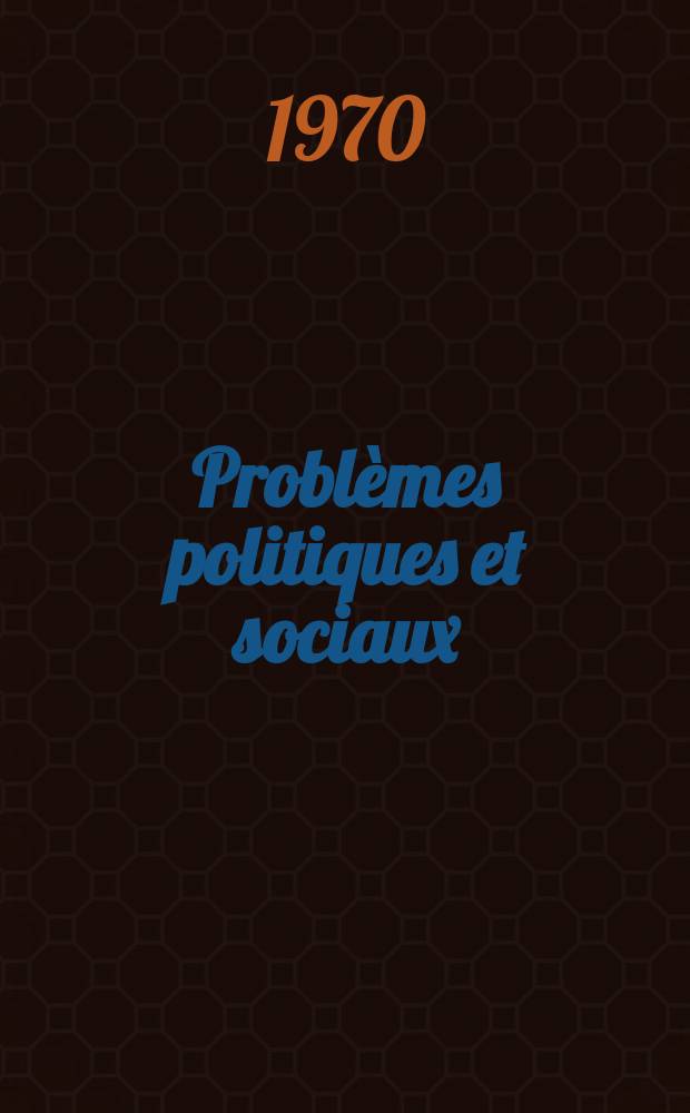 Probl&egrave;mes politiques et sociaux : Articles et documents d'actualit&eacute; mondiale. Ann&eacute;e1 1970, №28