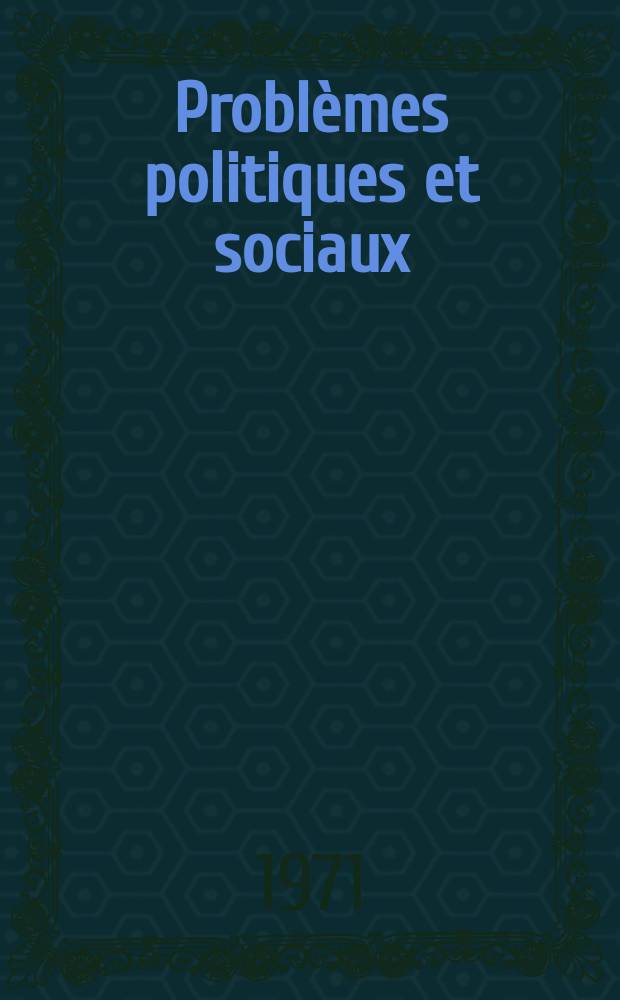 Probl&egrave;mes politiques et sociaux : Articles et documents d'actualit&eacute; mondiale. Ann&eacute;e2 1971, №92