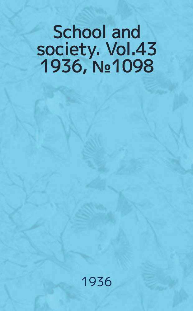 School and society. Vol.43 1936, №1098
