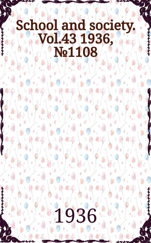 School and society. Vol.43 1936, №1108