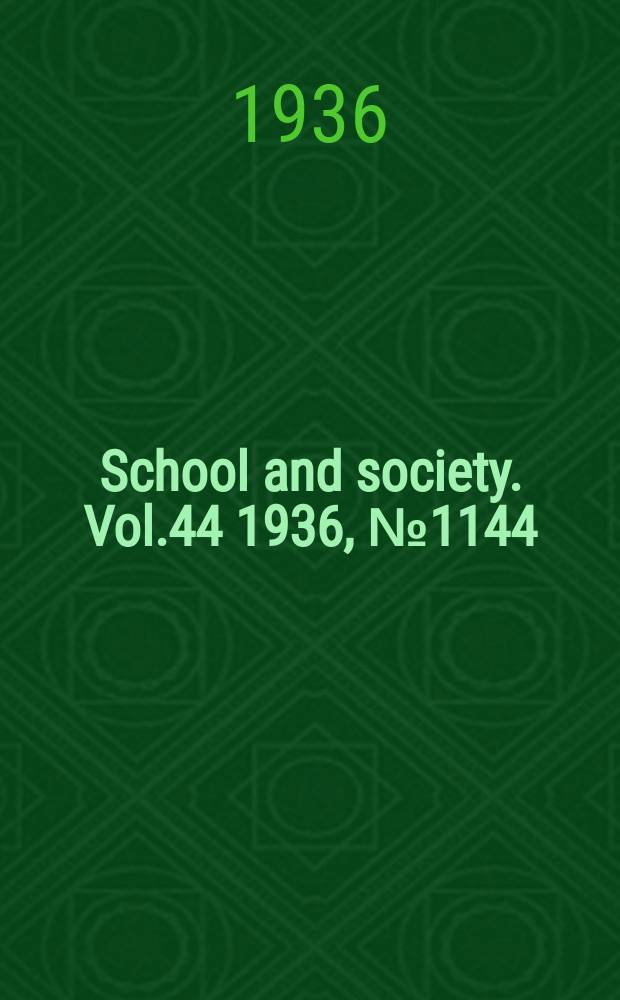 School and society. Vol.44 1936, №1144