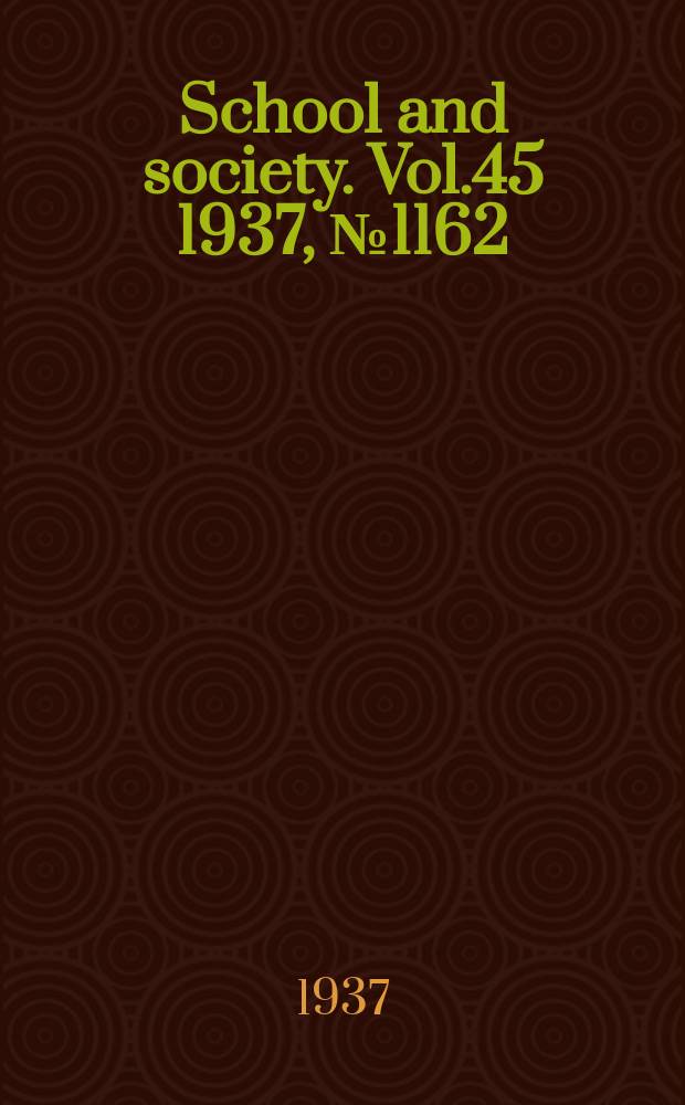 School and society. Vol.45 1937, №1162