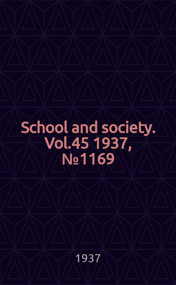 School and society. Vol.45 1937, №1169