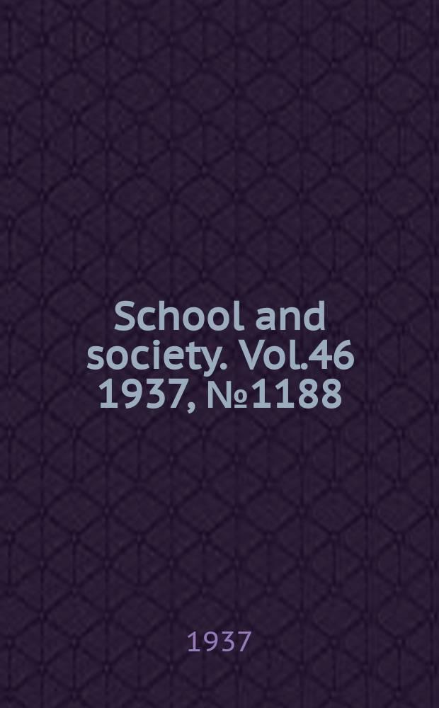 School and society. Vol.46 1937, №1188