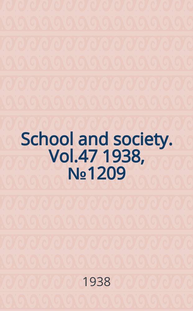 School and society. Vol.47 1938, №1209