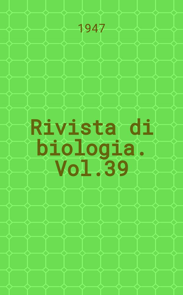 Rivista di biologia. Vol.39
