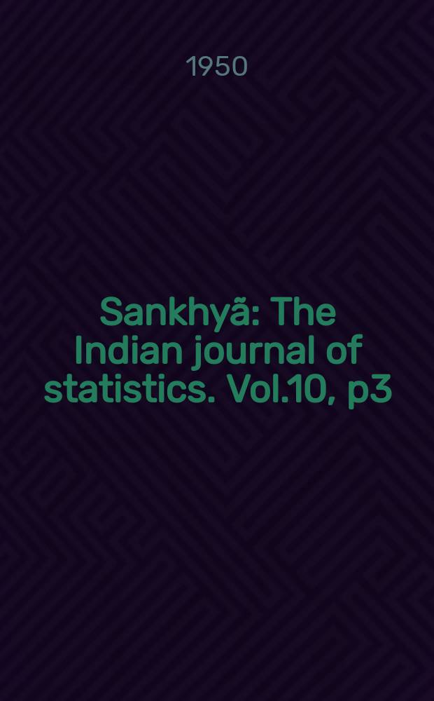 Sankhyã : The Indian journal of statistics. Vol.10, p3