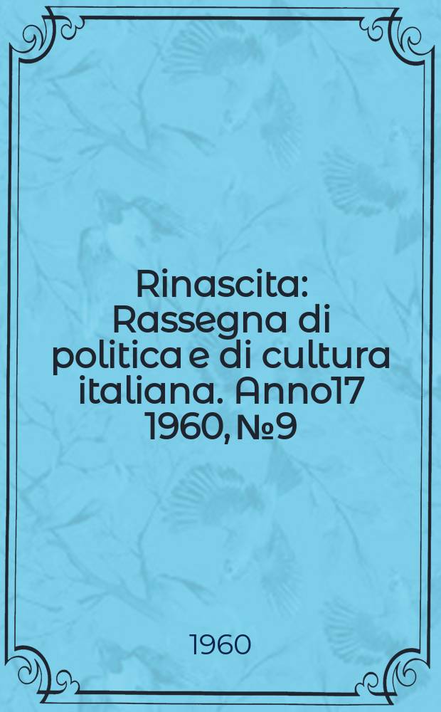 Rinascita : Rassegna di politica e di cultura italiana. Anno17 1960, №9