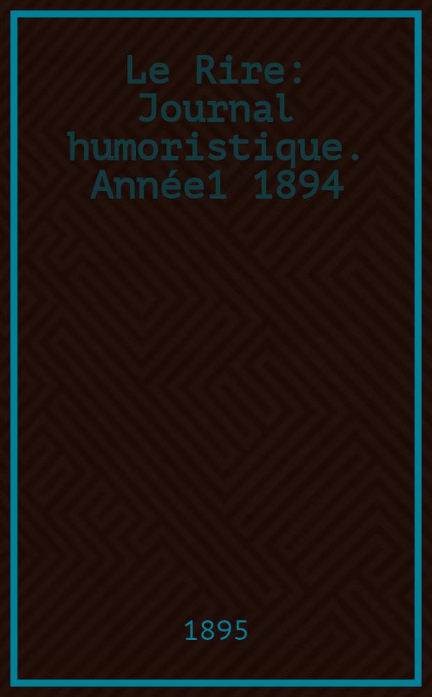 Le Rire : Journal humoristique. [Ann&eacute;e1] 1894/1895, №24