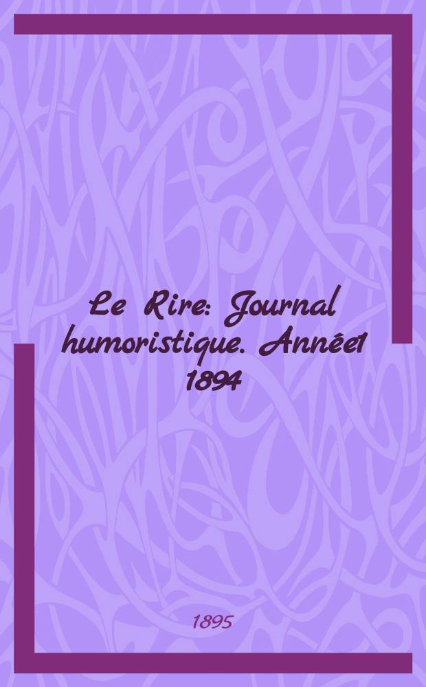 Le Rire : Journal humoristique. [Ann&eacute;e1] 1894/1895, №30