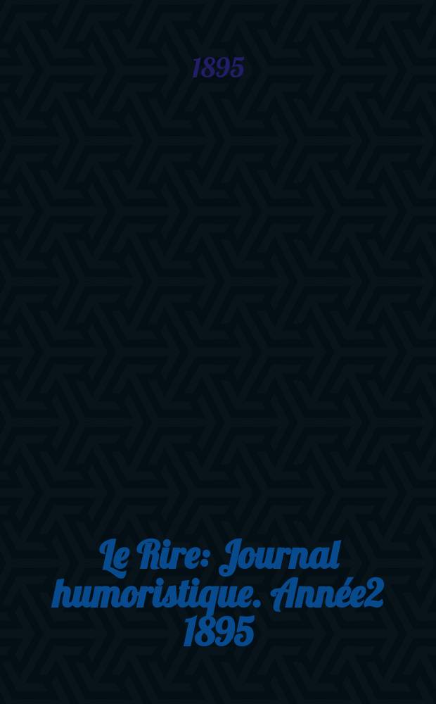 Le Rire : Journal humoristique. Année2 1895/1896, №53