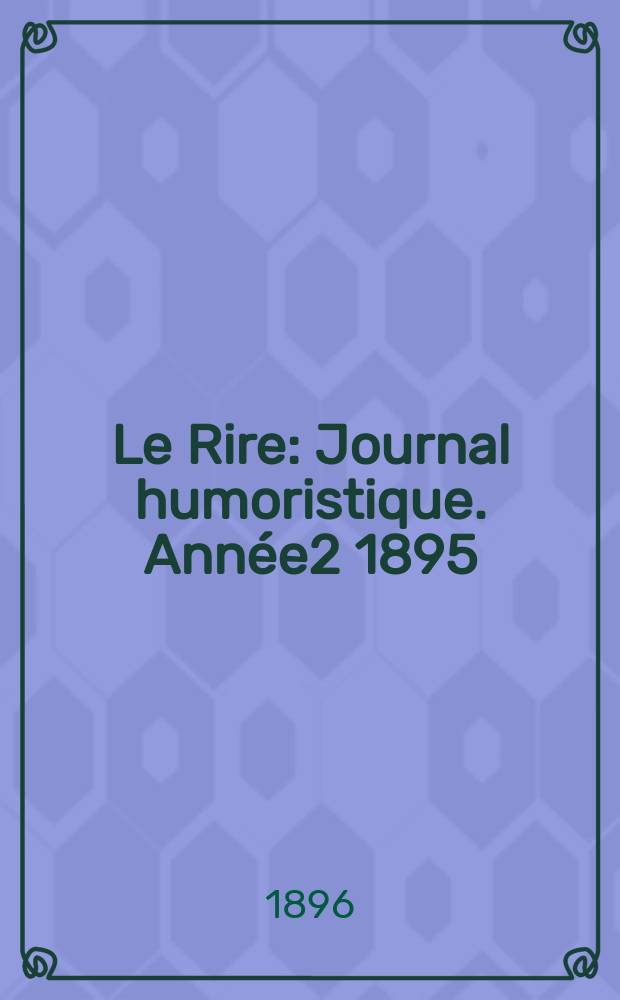 Le Rire : Journal humoristique. Année2 1895/1896, №64