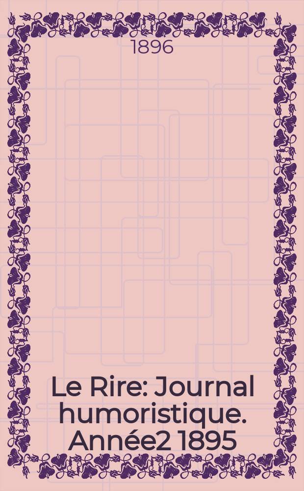 Le Rire : Journal humoristique. Année2 1895/1896, №93