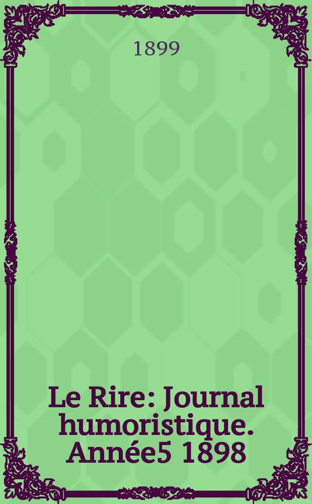 Le Rire : Journal humoristique. Ann&eacute;e5 1898/1899, №250