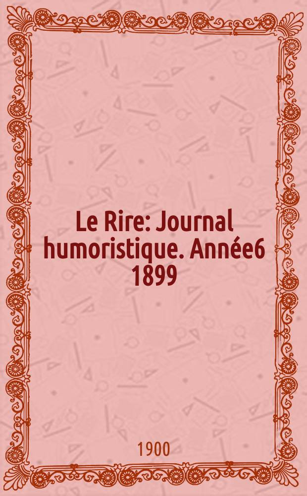 Le Rire : Journal humoristique. Année6 1899/1900, №272