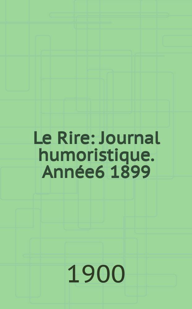 Le Rire : Journal humoristique. Année6 1899/1900, №309