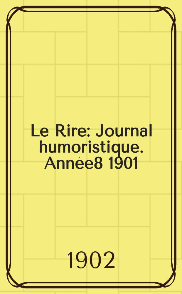 Le Rire : Journal humoristique. Année8 1901/1902, №377