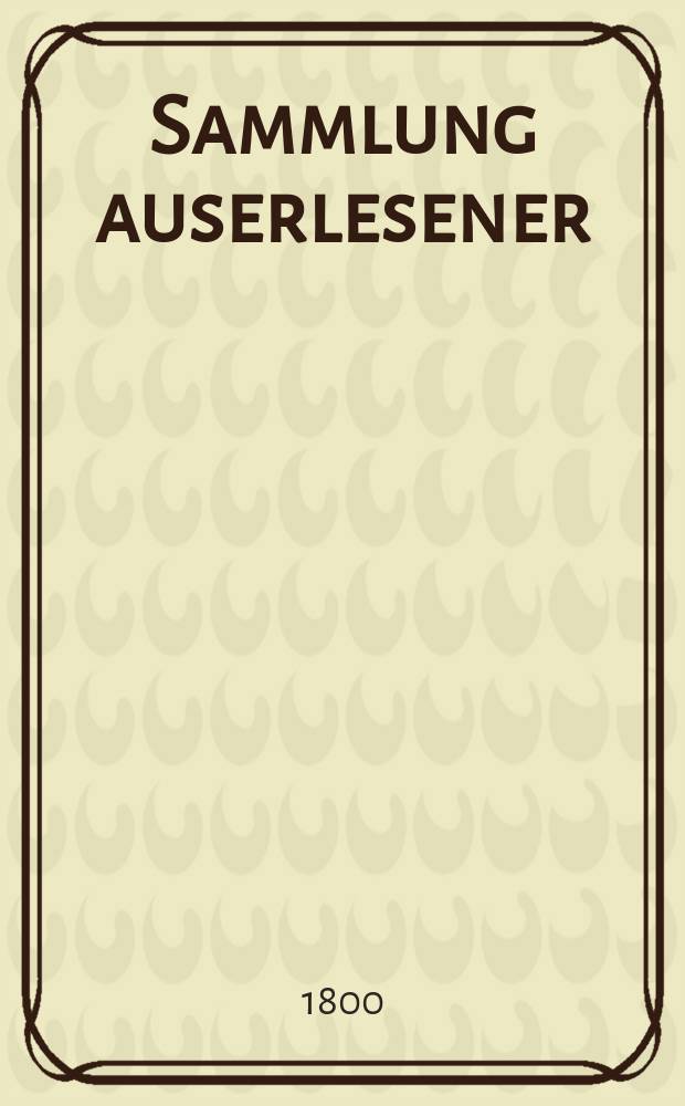 Sammlung auserlesener : Abhandlungen zum Gebrauche praktischer Aerzte. Bd.19, Stück4