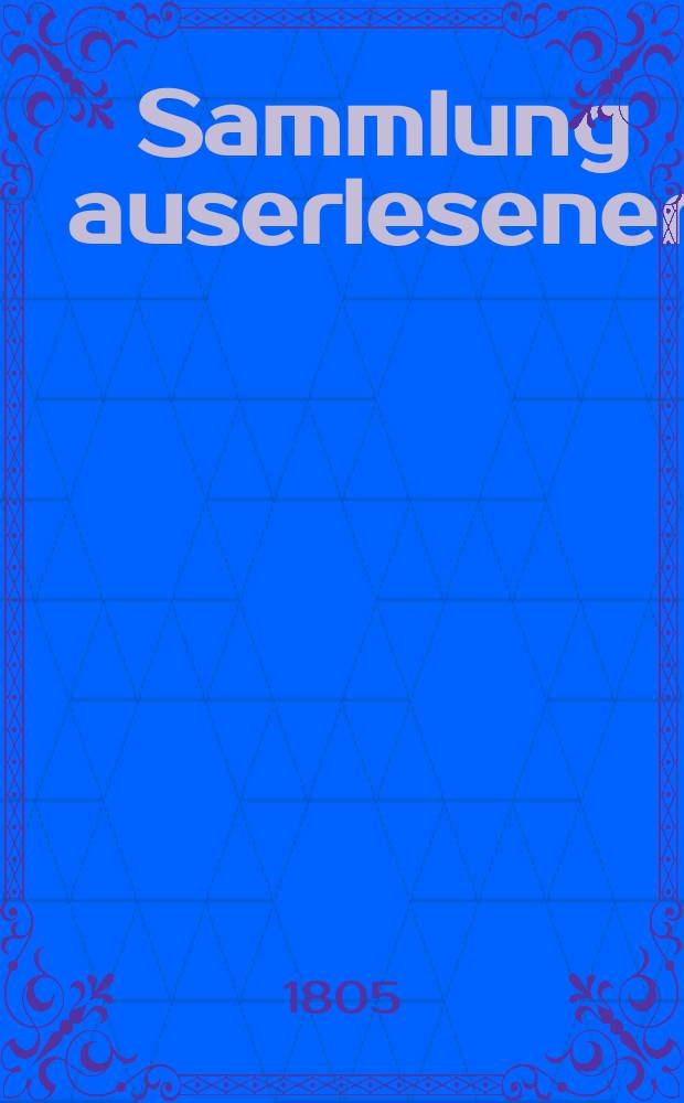 Sammlung auserlesener : Abhandlungen zum Gebrauche praktischer Aerzte. Bd.22, Stück2
