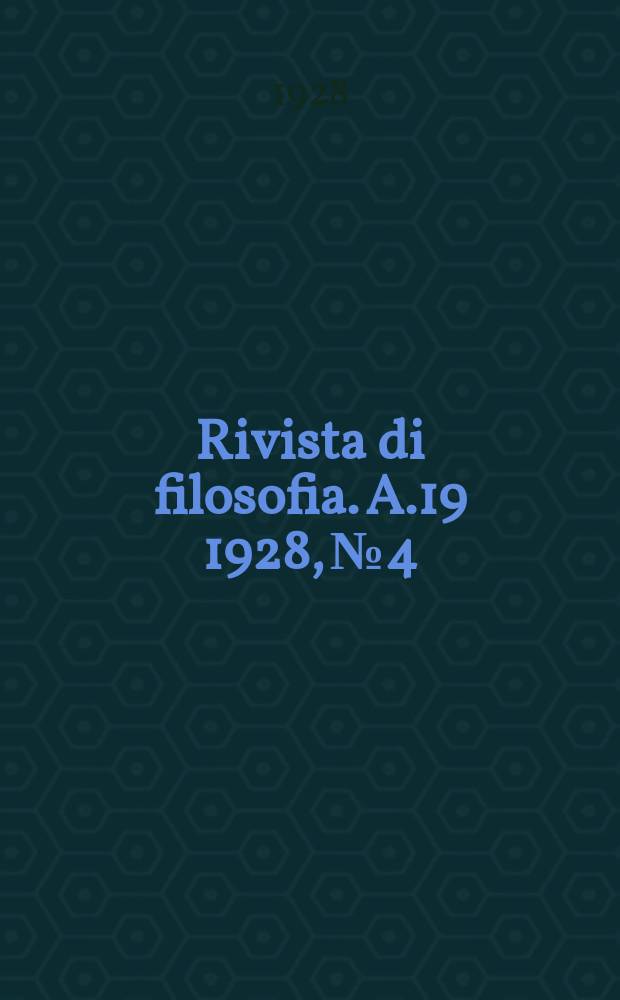 Rivista di filosofia. A.19 1928, №4