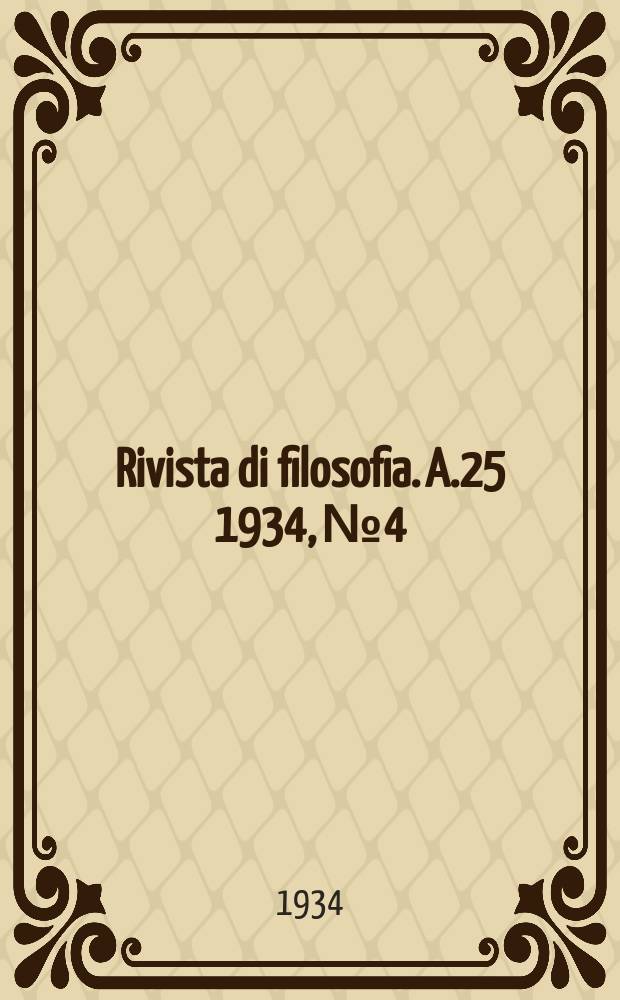 Rivista di filosofia. A.25 1934, №4