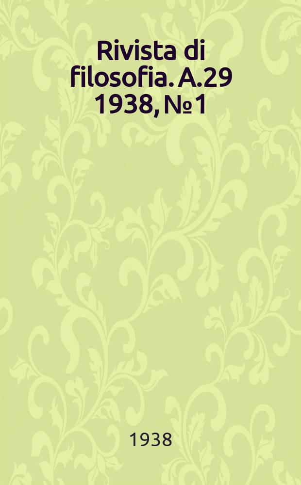 Rivista di filosofia. A.29 1938, №1