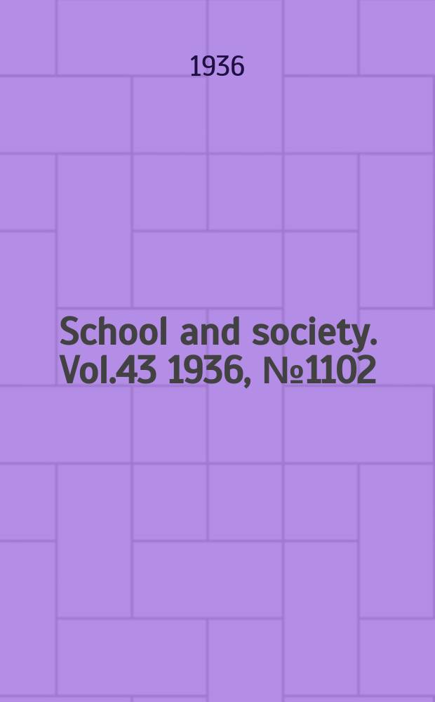 School and society. Vol.43 1936, №1102