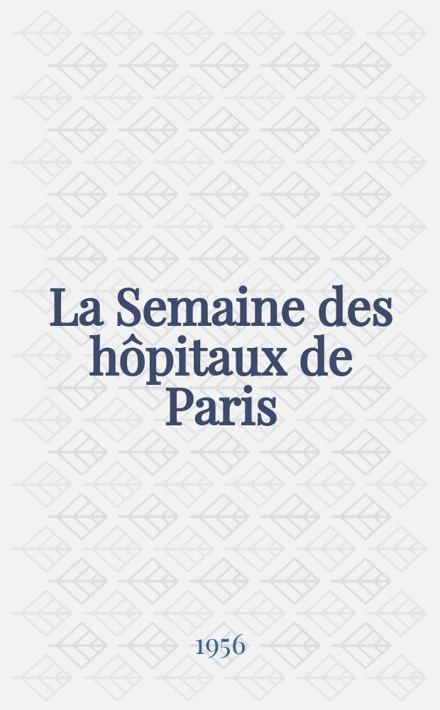 La Semaine des h&ocirc;pitaux de Paris : Organe fonde par l'Assoc. d'enseignement med. des h&ocirc;pitaux de Paris. Ann&eacute;e32 1956, №75