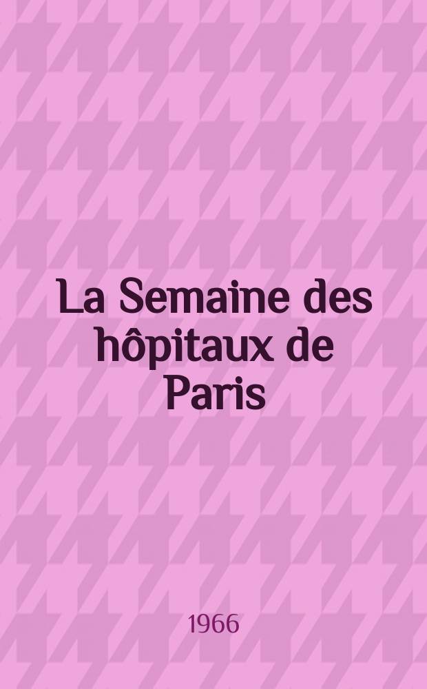 La Semaine des hôpitaux de Paris : Organe fonde par l'Assoc. d'enseignement med. des hôpitaux de Paris. Année42 1966, №20