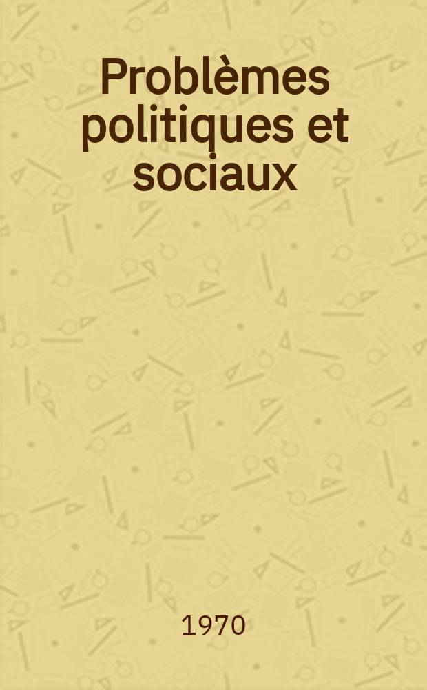 Problèmes politiques et sociaux : Articles et documents d'actualité mondiale. Année1 1970, №3