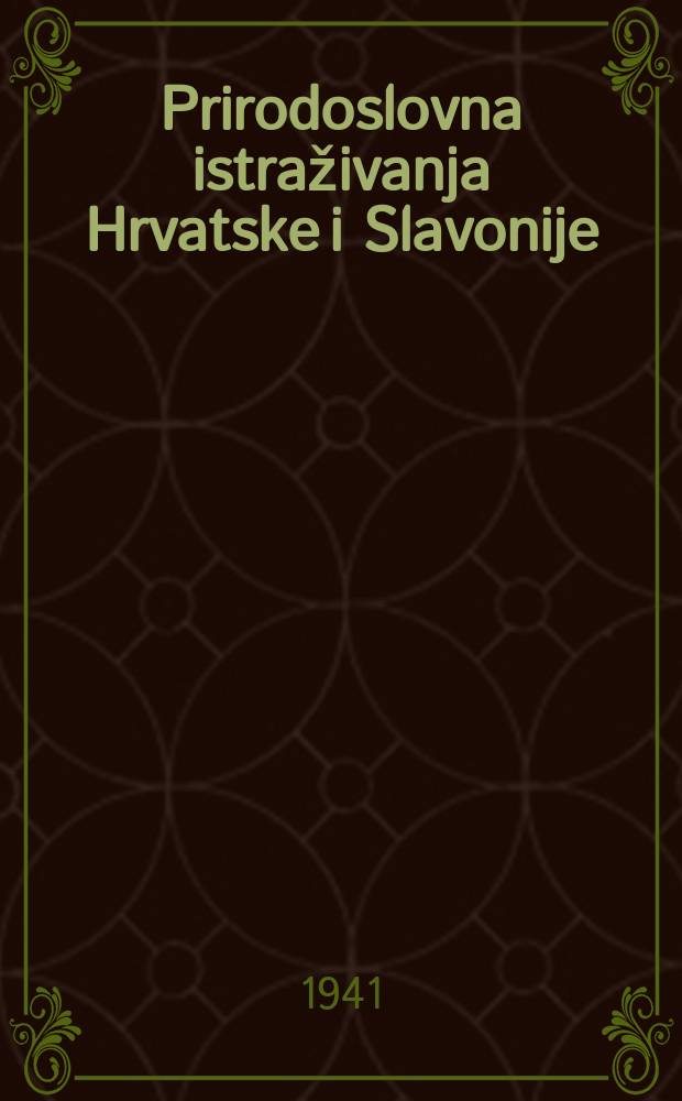 Prirodoslovna istraživanja Hrvatske i Slavonije : Potaknuta Matematičko-prirodoslovnim razredom Jugoslavenske akademije znanosti i umjetnosti. Sv.23