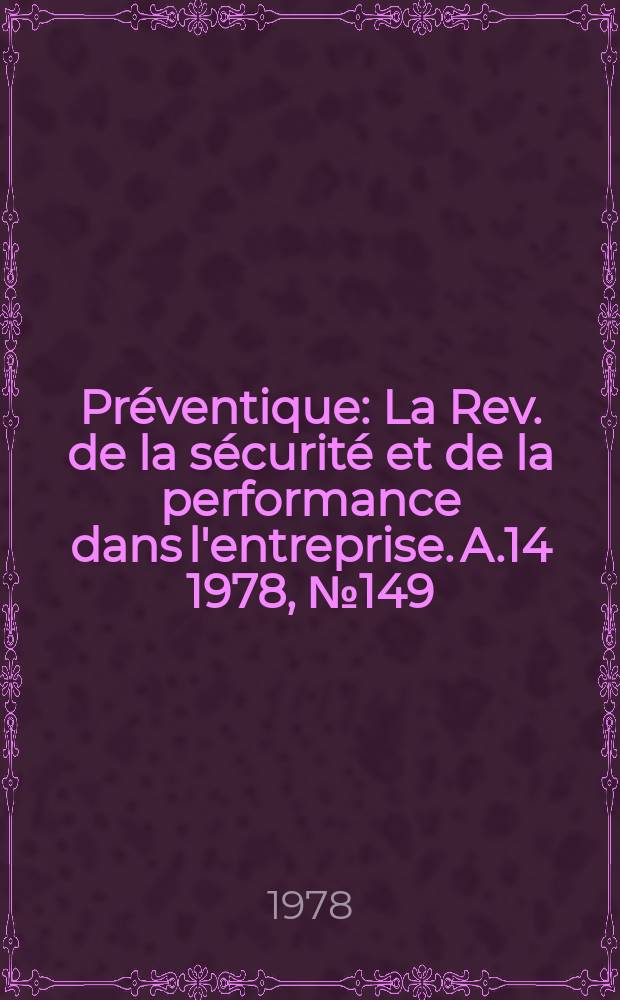 Préventique : La Rev. de la sécurité et de la performance dans l'entreprise. A.14 1978, №149