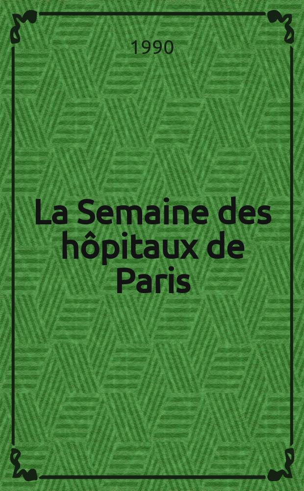 La Semaine des h&ocirc;pitaux de Paris : Organe fonde par l'Assoc. d'enseignement med. des h&ocirc;pitaux de Paris. A.66 1990, №12