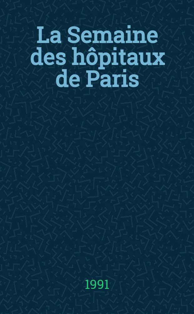 La Semaine des hôpitaux de Paris : Organe fonde par l'Assoc. d'enseignement med. des hôpitaux de Paris. A.67 1991, №30