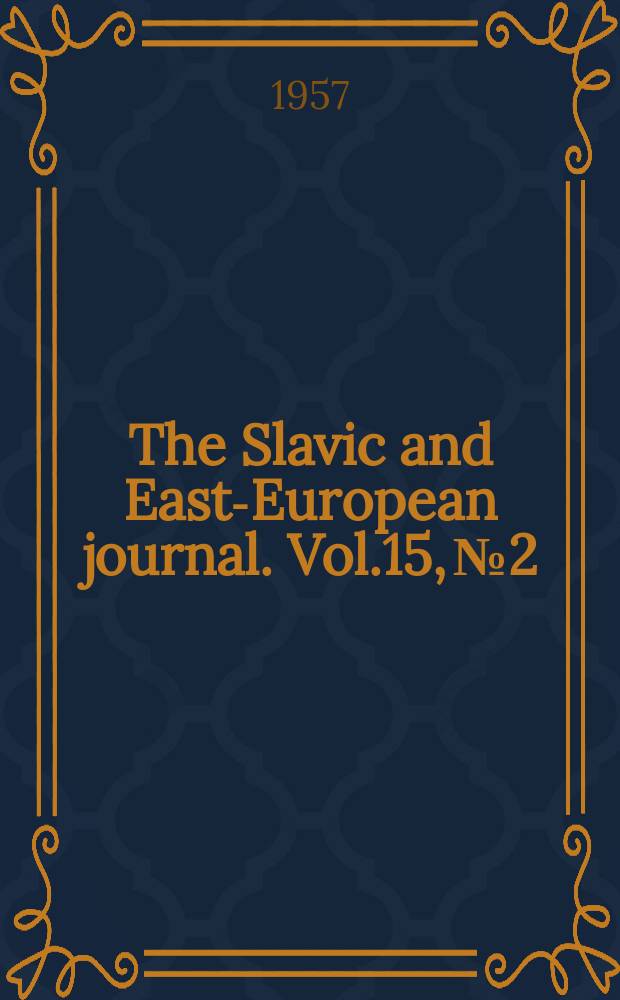 The Slavic and East-European journal. Vol.15, №2