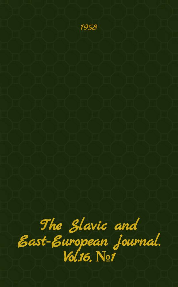 The Slavic and East-European journal. Vol.16, №1