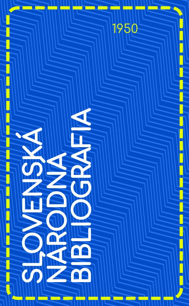 Slovensk&aacute; n&aacute;rodn&aacute; bibliografia : [Doteraz] Bibliografick&yacute; katal&oacute;g ČSSR. Roč.1(18) 1950, S.26