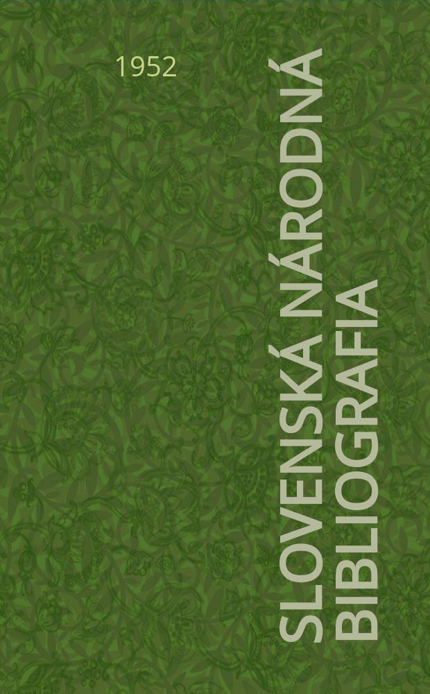 Slovensk&aacute; n&aacute;rodn&aacute; bibliografia : [Doteraz] Bibliografick&yacute; katal&oacute;g ČSSR. Roč.3(20) 1952, č.16