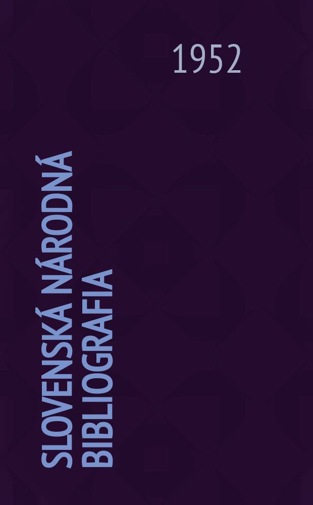 Slovenská národná bibliografia : [Doteraz] Bibliografický katalóg ČSSR. Roč.3(20) 1952, č.17