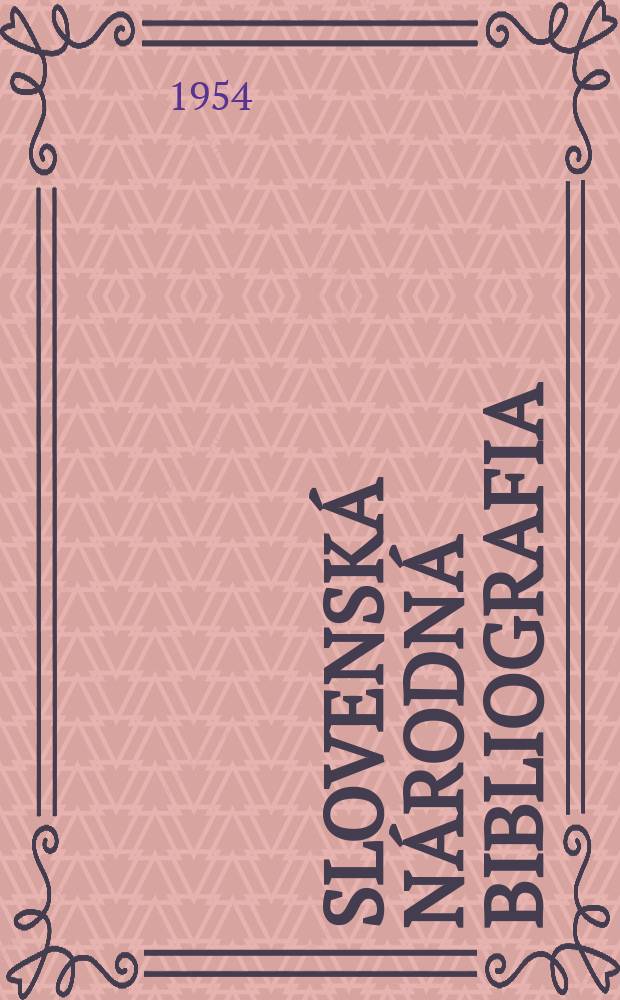 Slovensk&aacute; n&aacute;rodn&aacute; bibliografia : [Doteraz] Bibliografick&yacute; katal&oacute;g ČSSR. Roč.5 1954, č.32