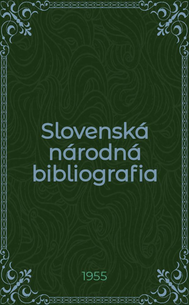 Slovenská národná bibliografia : [Doteraz] Bibliografický katalóg ČSSR. Roč.6 1955, č.3