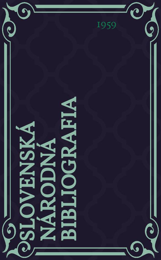 Slovenská národná bibliografia : [Doteraz] Bibliografický katalóg ČSSR. Roč.10 1959, č.6