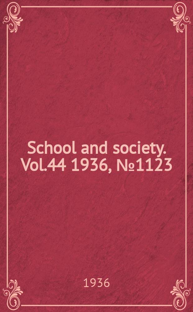 School and society. Vol.44 1936, №1123